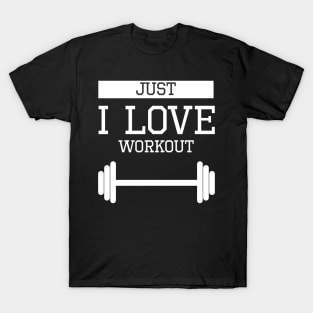 Just i love workout T-Shirt